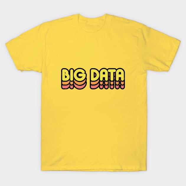 Big Data Retro T-Shirt by rojakdesigns